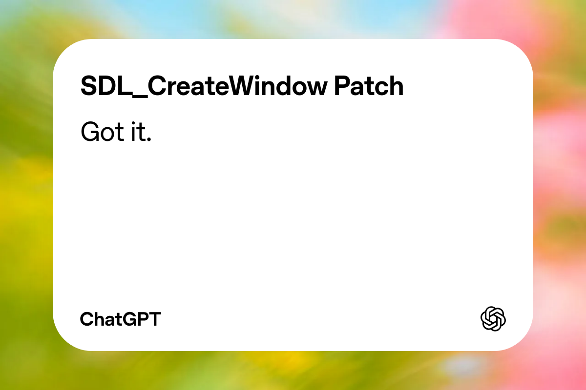 ChatGPT - SDL_CreateWindow Patch