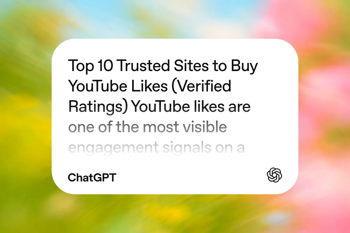 Top 10 Trusted Sites to Buy YouTube Likes (Verified Ratings)